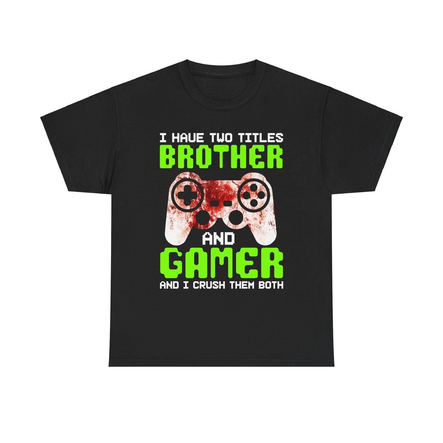 Gamer Mens T-Shirt - I Have Two Titles Brother and Gamer Father's Day Gifts