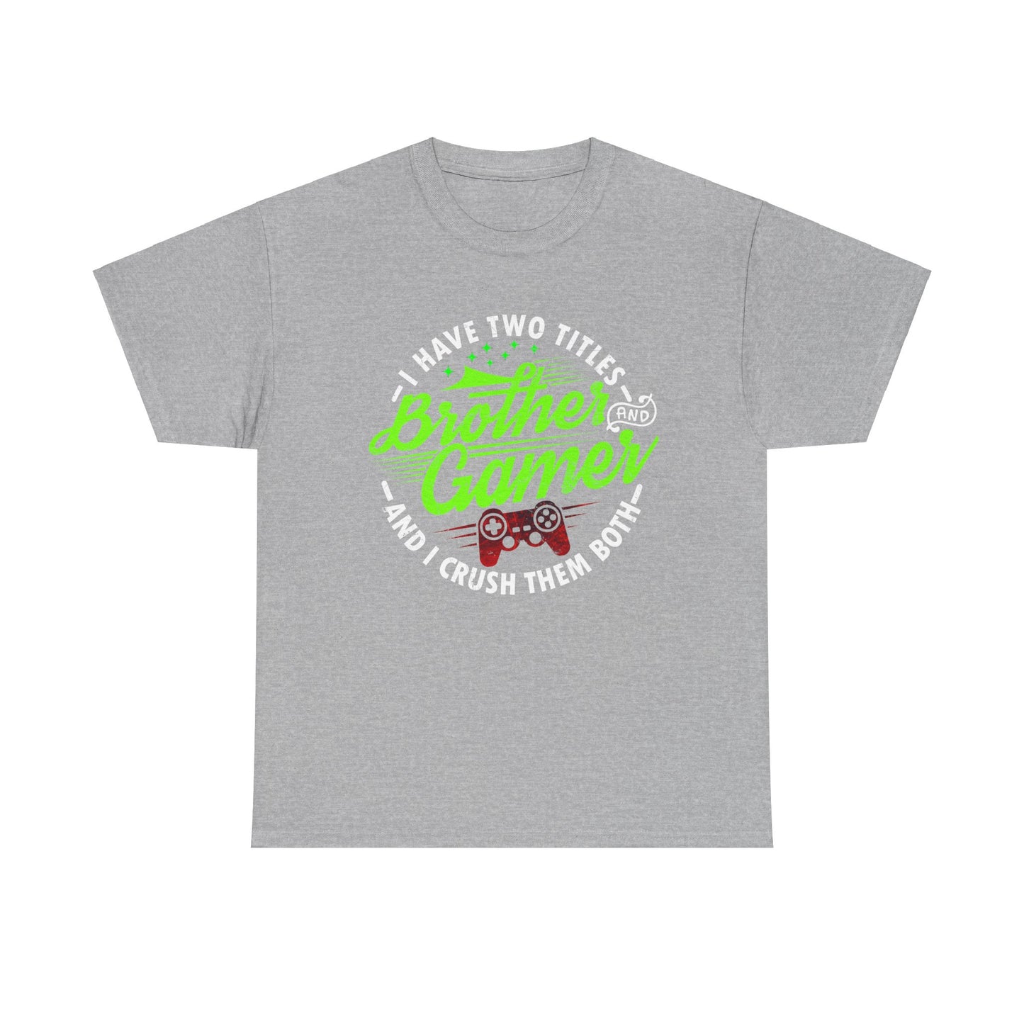 Men's Gamer T-Shirt - I Have Two Titles Brother and Gamer for Boys Brother Gift