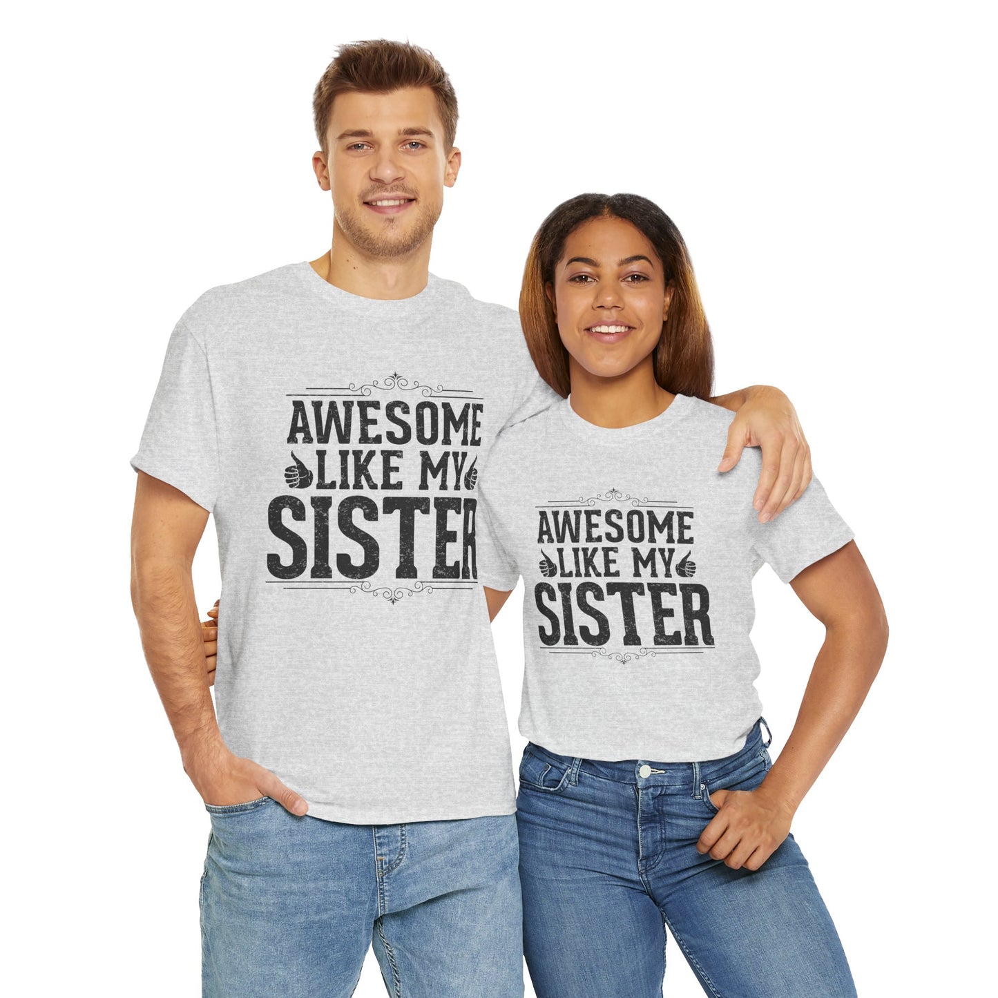 Awesome Like My Sister Funny Fathers Day For Mens Brother T-Shirt