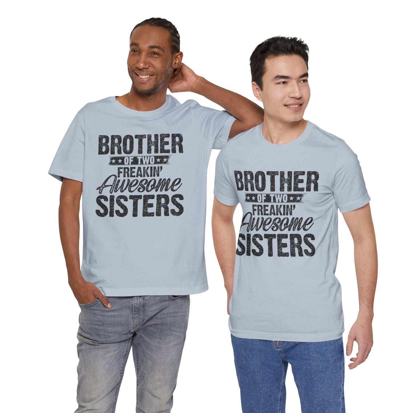 Brother of Two Freakin' Awesome Sisters