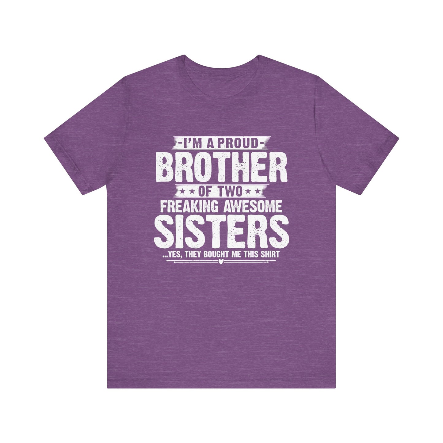 I'm A Proud Brother of Two Freaking Awesome Sisters gifts for funny Brother