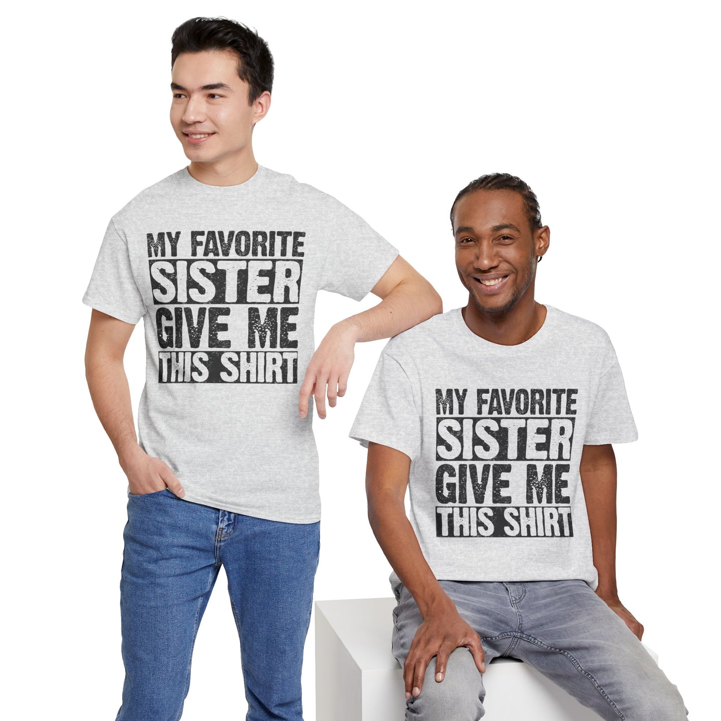 My Favorite Sister Give Me This Shirt Funny Gifts for Brother