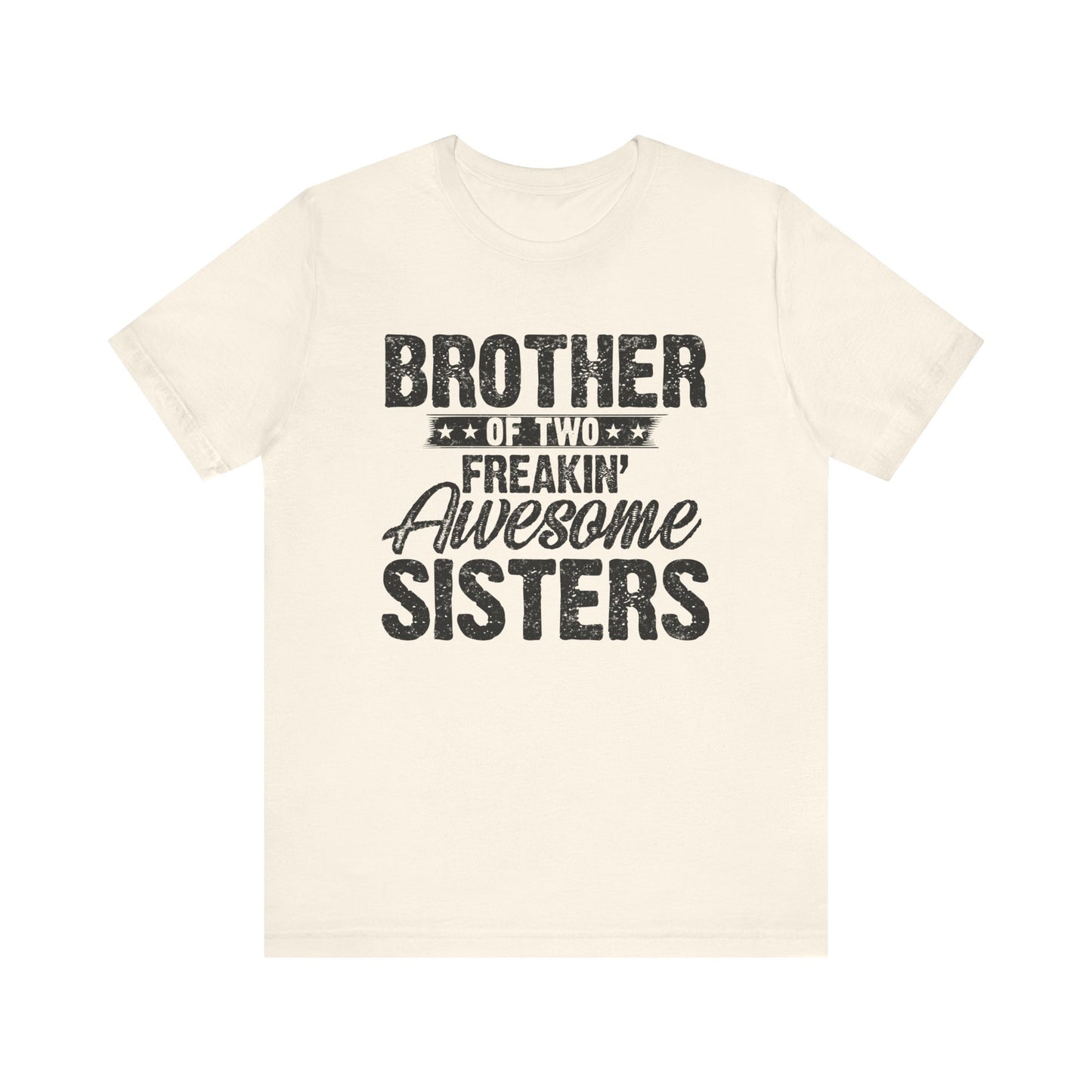 Brother of Two Freakin' Awesome Sisters