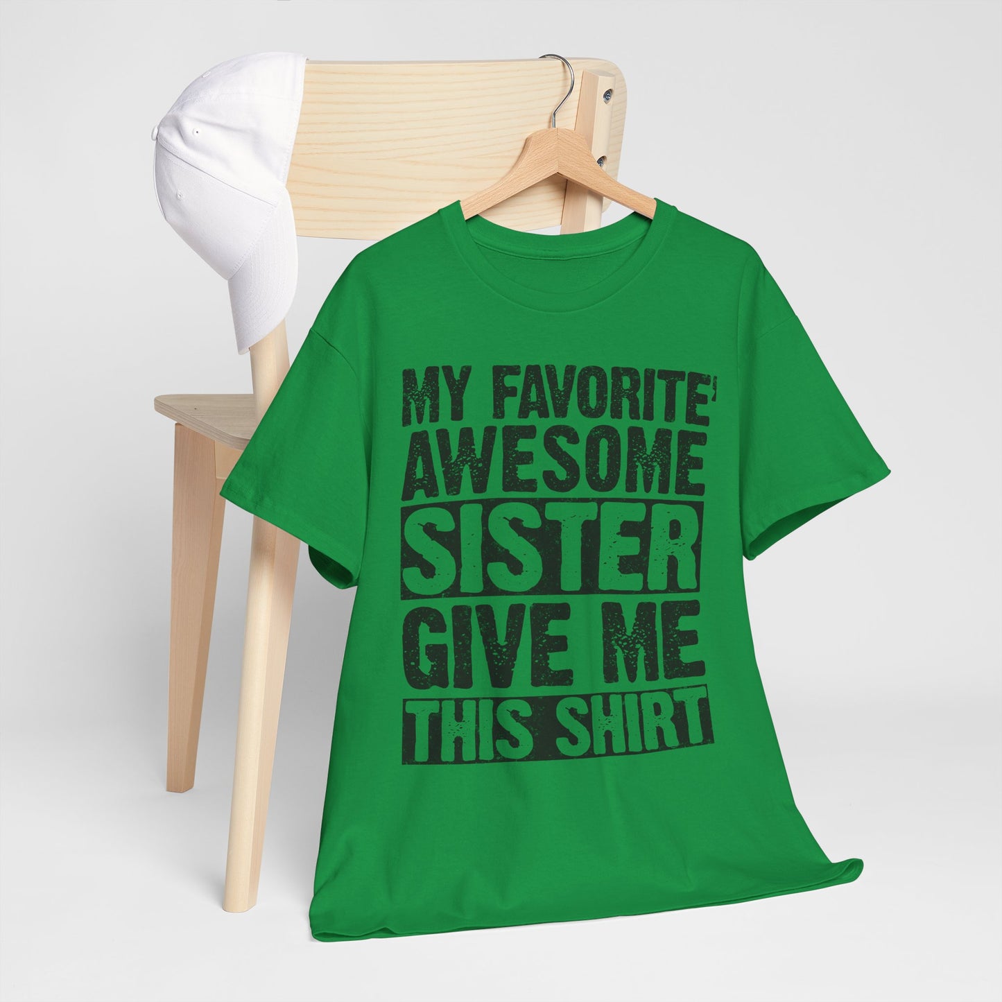 My Favorite Awesome Sister Give Me This Shirt Funny gifts for Brother