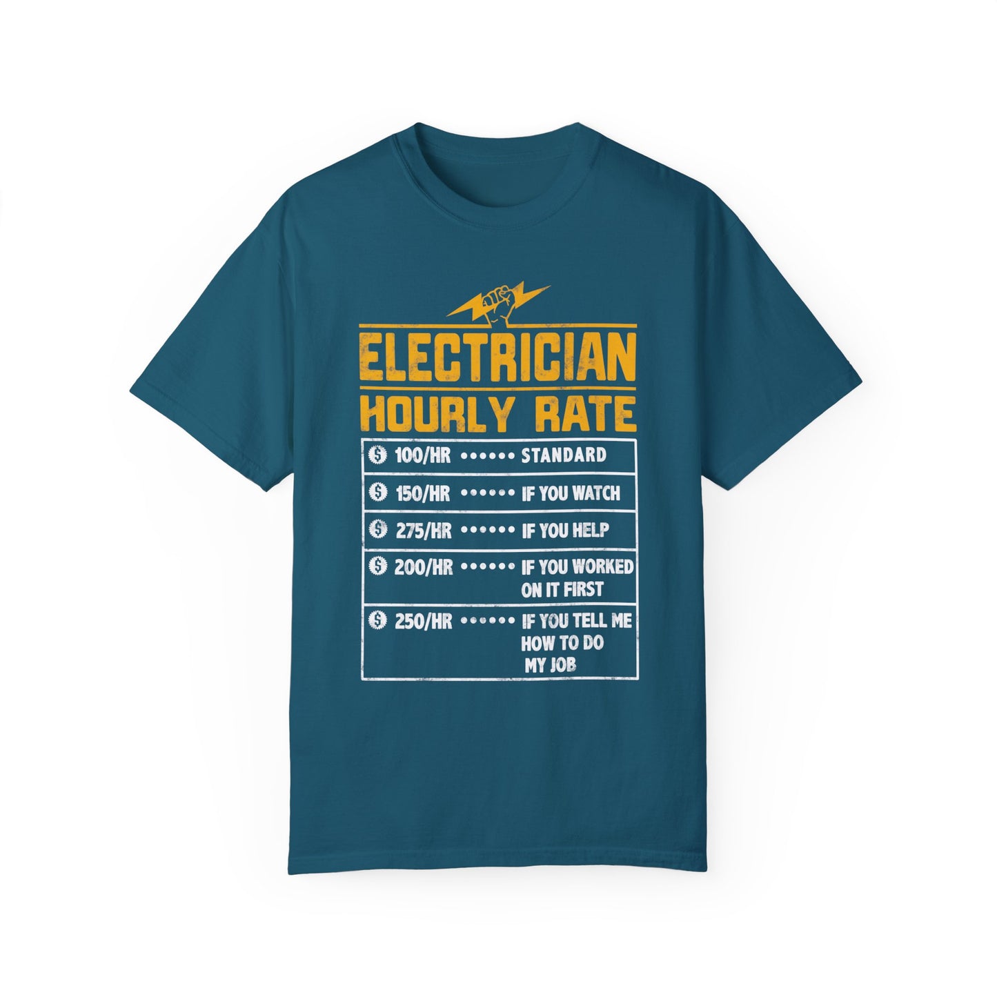 Electrician Hourly Rate Funny Humor Unisex Garment-Dyed T-shirt