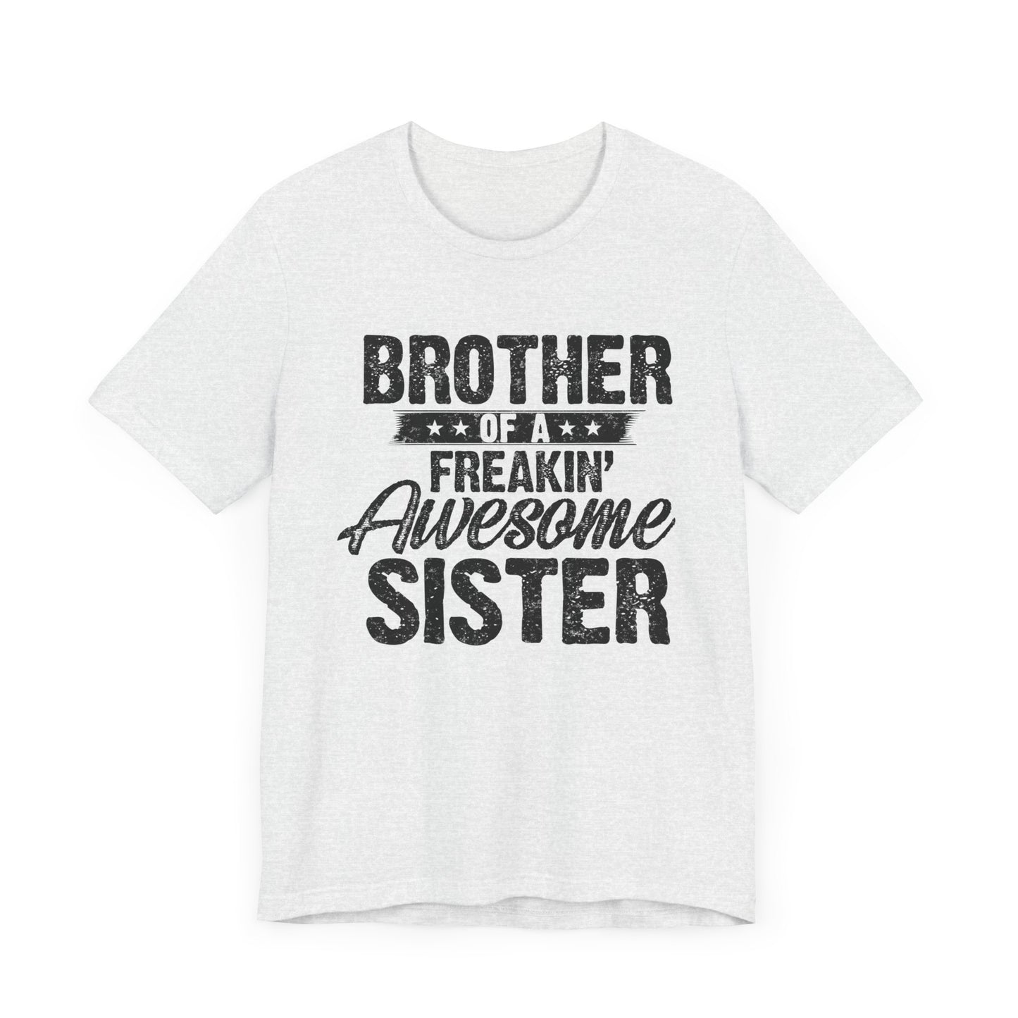 Brother of A Freakin' Awesome Sister