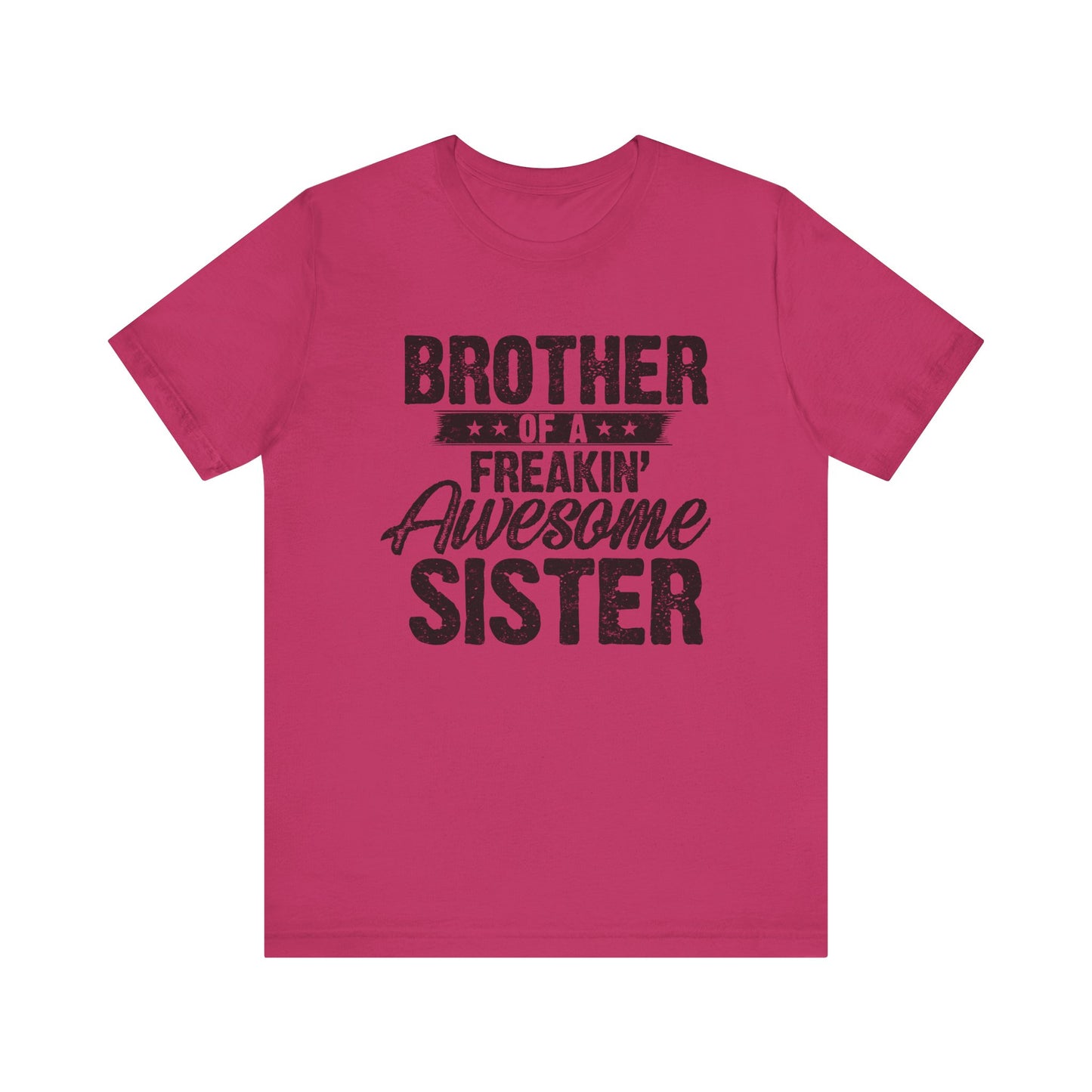 Brother of A Freakin' Awesome Sister