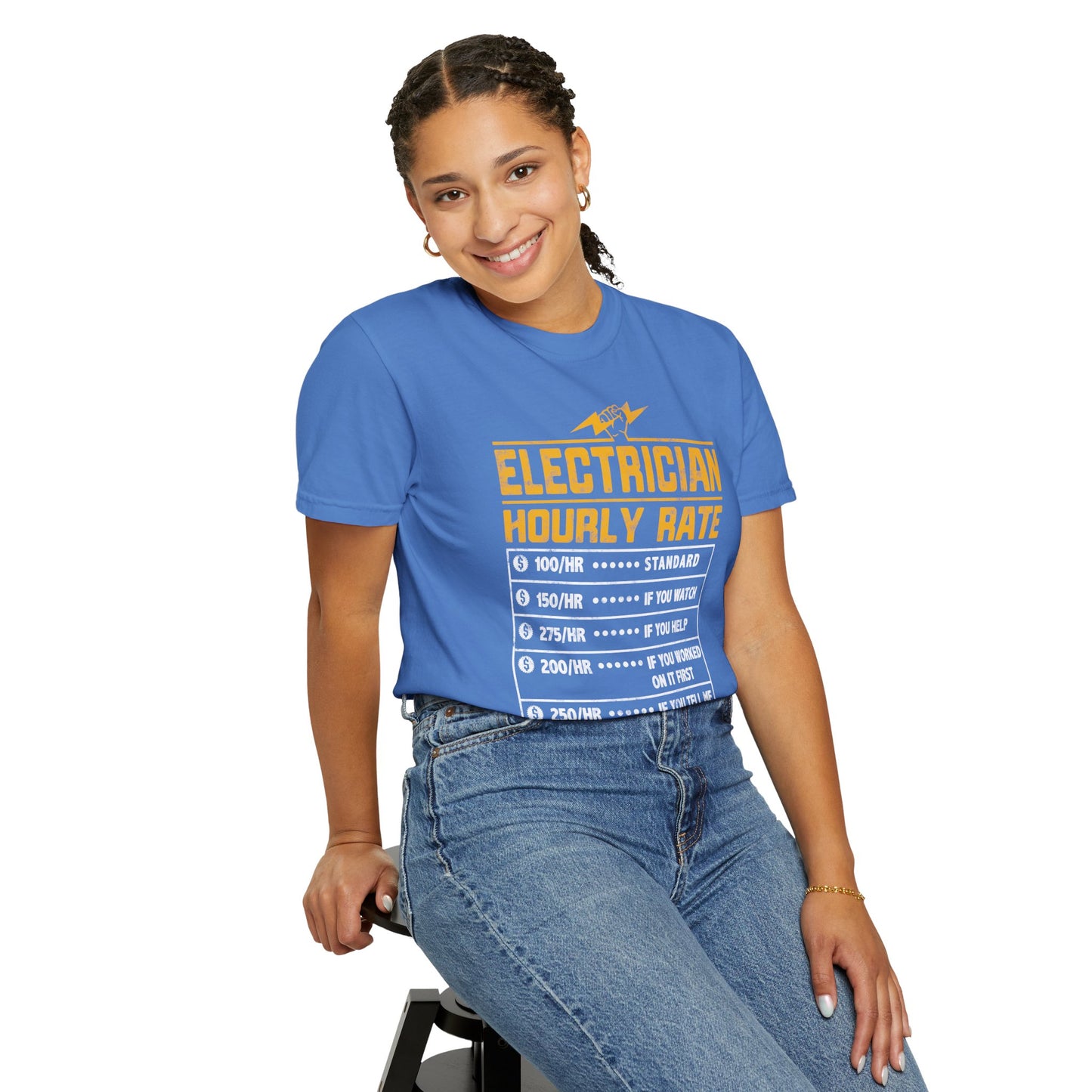 Electrician Hourly Rate Funny Humor Unisex Garment-Dyed T-shirt