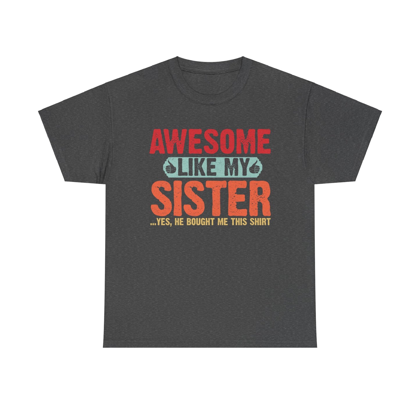 Awesome Like My Sister Cool Funny Best Father's Day Gifts for Brother