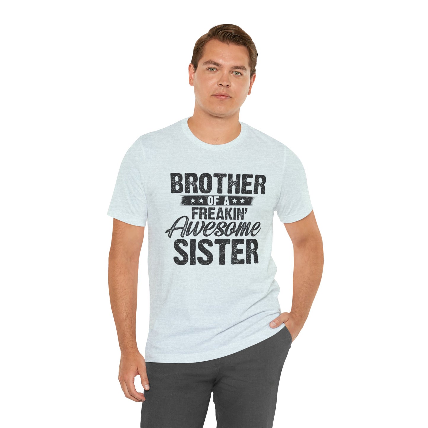 Brother of A Freakin' Awesome Sister