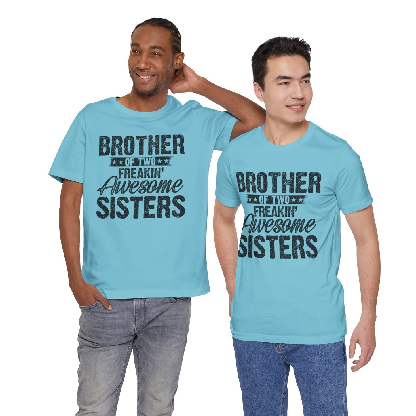 Brother of Two Freakin' Awesome Sisters