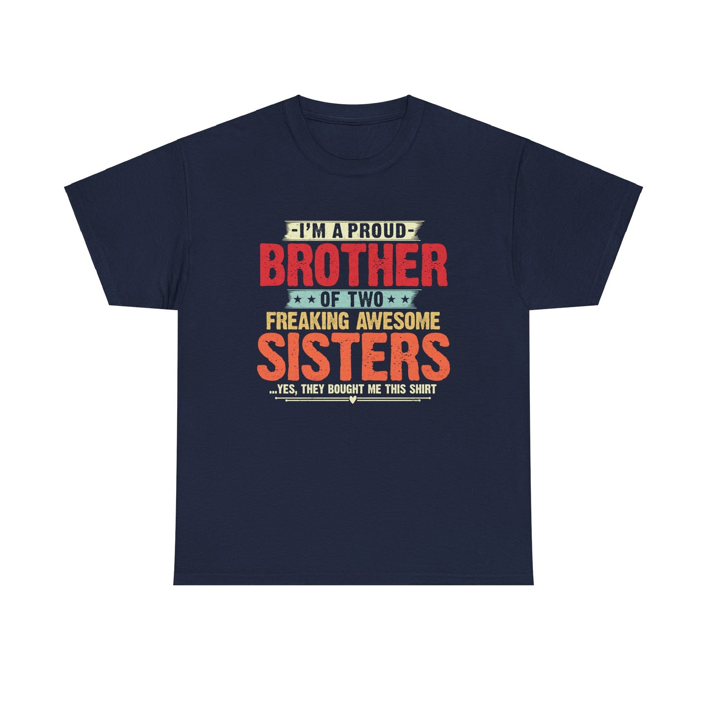 Retro I'm A Proud Brother of Two Freaking Awesome Sisters Gifts T-Shirt