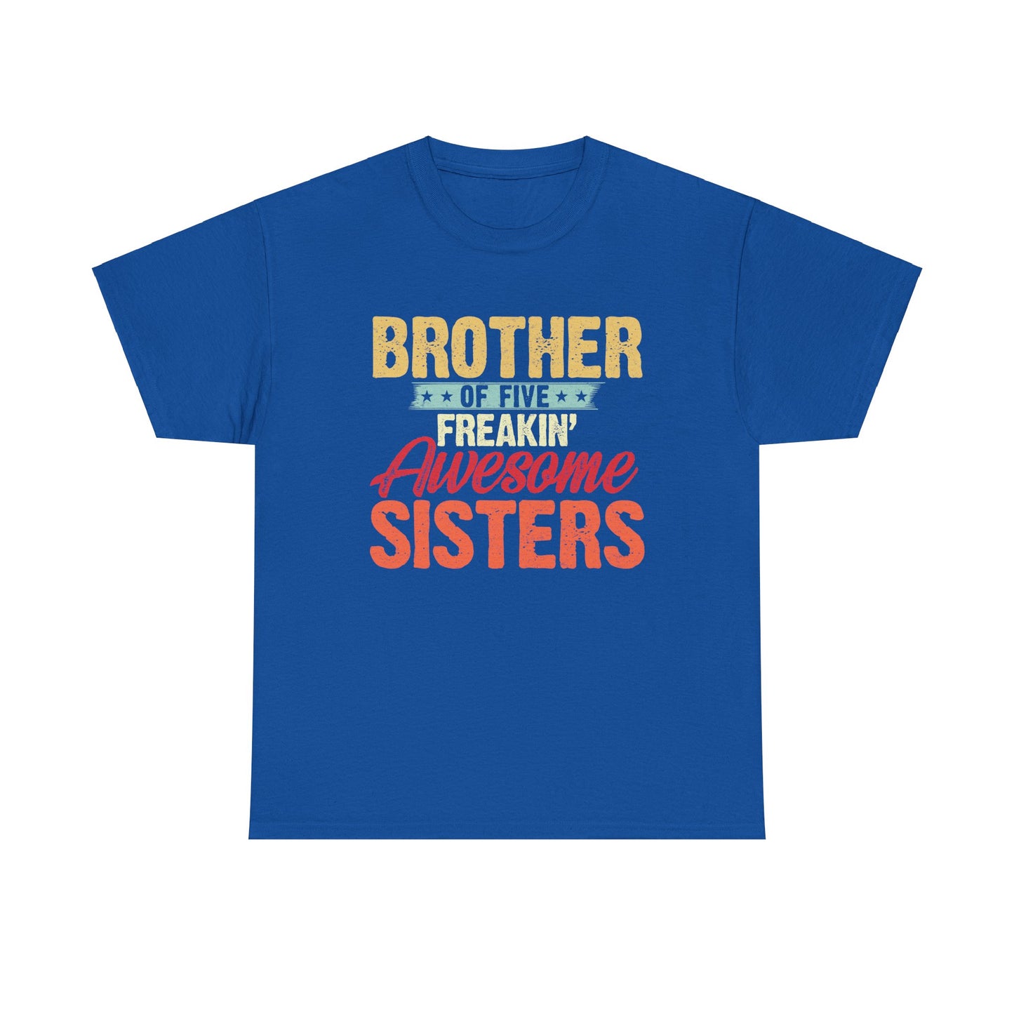 I'm A Proud Brother of Five Freakin' Awesome Sisters gifts for funny Brother