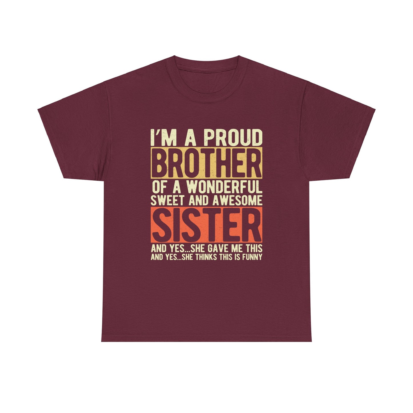 I'm A Proud Brother of A Wonderful Sweet and Awesome Sister T-Shirt