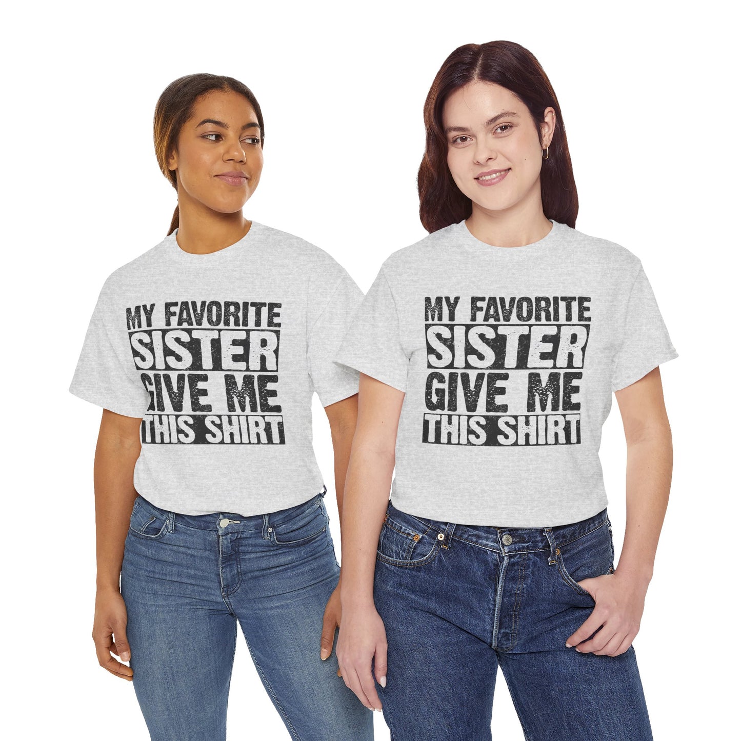 My Favorite Sister Give Me This Shirt Funny Gifts for Brother