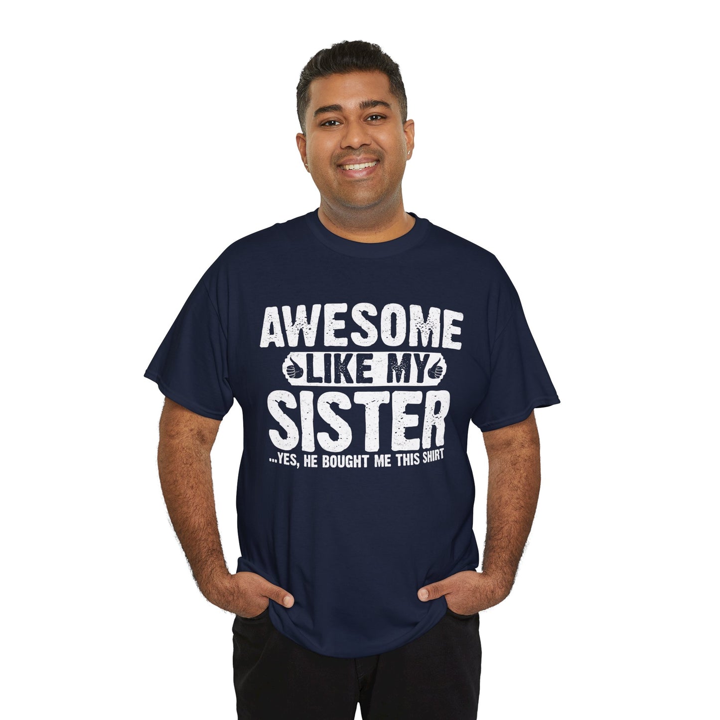 Awesome Like My Sister Funny Brother Gift T-Shirt