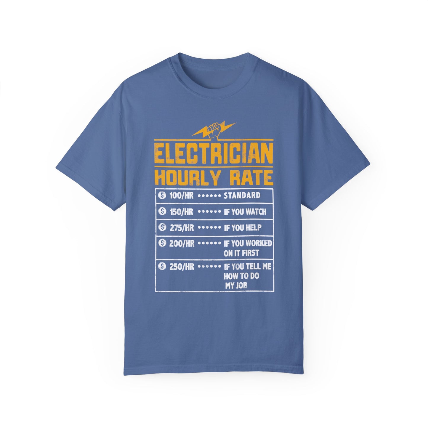 Electrician Hourly Rate Funny Humor Unisex Garment-Dyed T-shirt