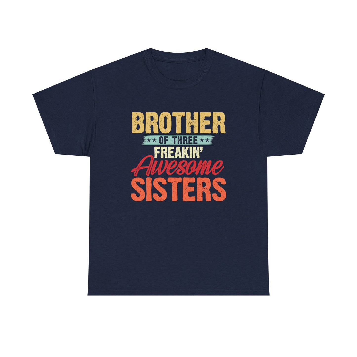 Brother of Three Freakin' Awesome Sisters gifts for funny Brother