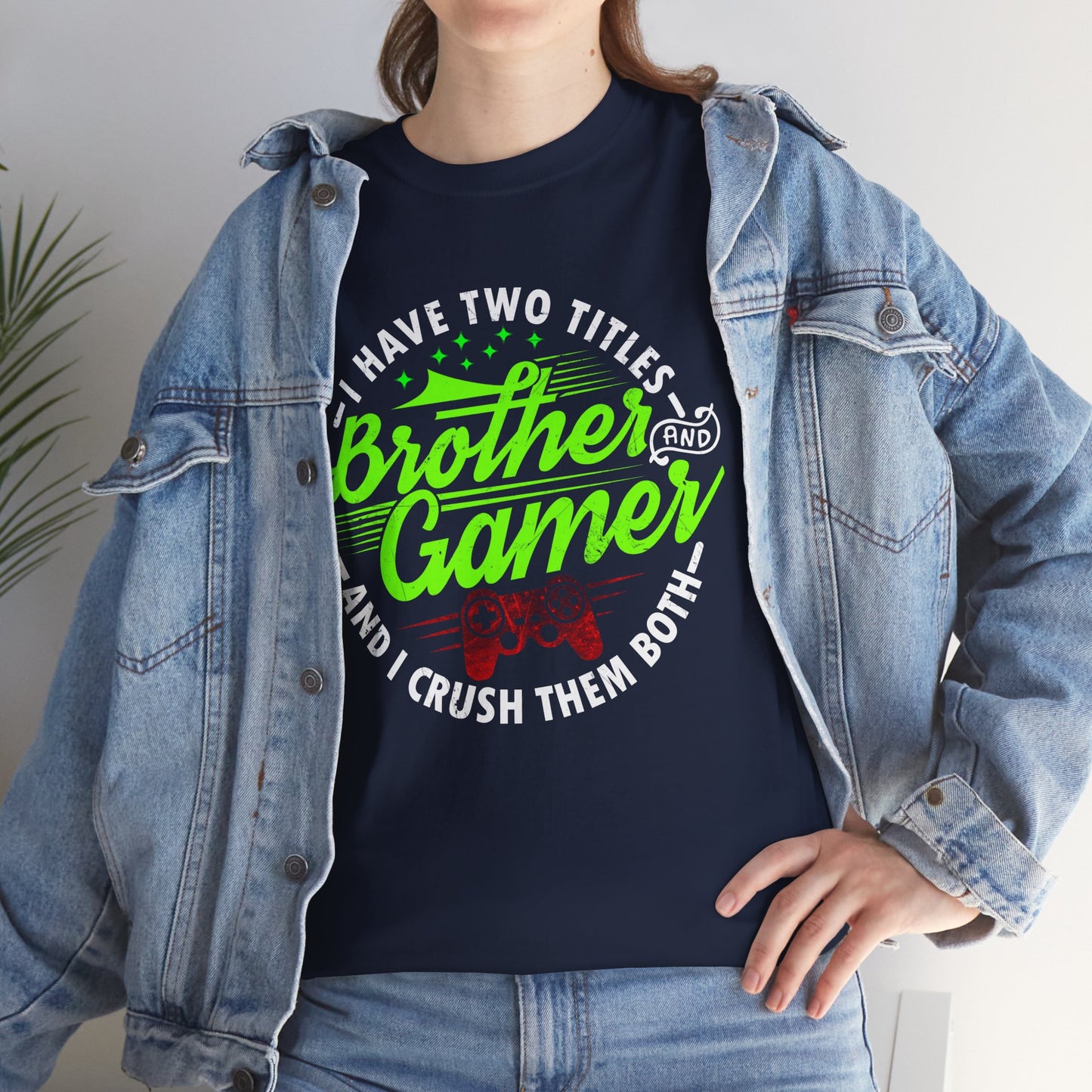 Men's Gamer T-Shirt - I Have Two Titles Brother and Gamer for Boys Brother Gift