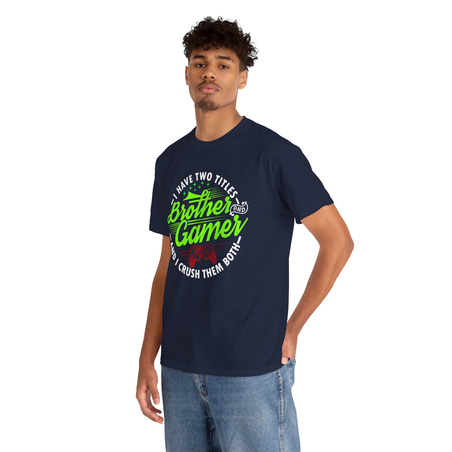 Men's Gamer T-Shirt - I Have Two Titles Brother and Gamer for Boys Brother Gift