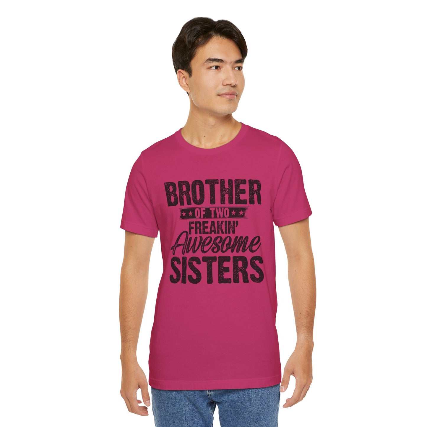 Brother of Two Freakin' Awesome Sisters