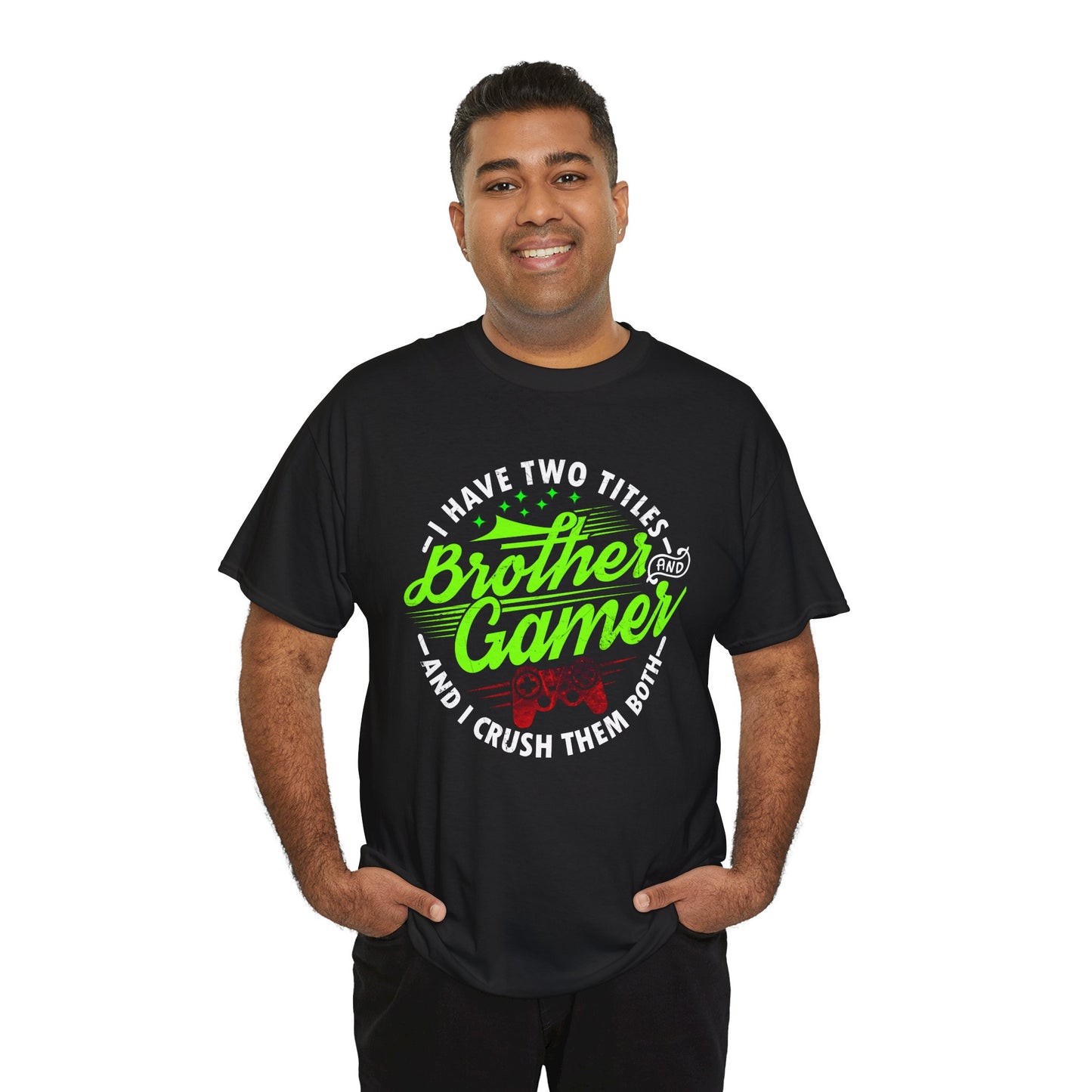 Men's Gamer T-Shirt - I Have Two Titles Brother and Gamer for Boys Brother Gift