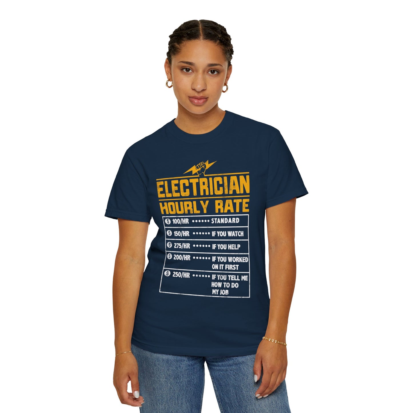 Electrician Hourly Rate Funny Humor Unisex Garment-Dyed T-shirt