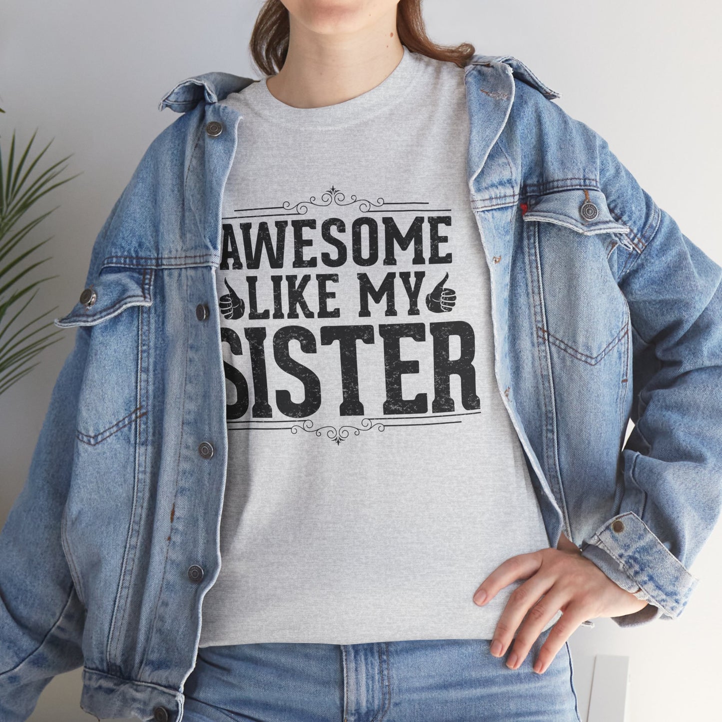 Awesome Like My Sister Funny Fathers Day For Mens Brother T-Shirt