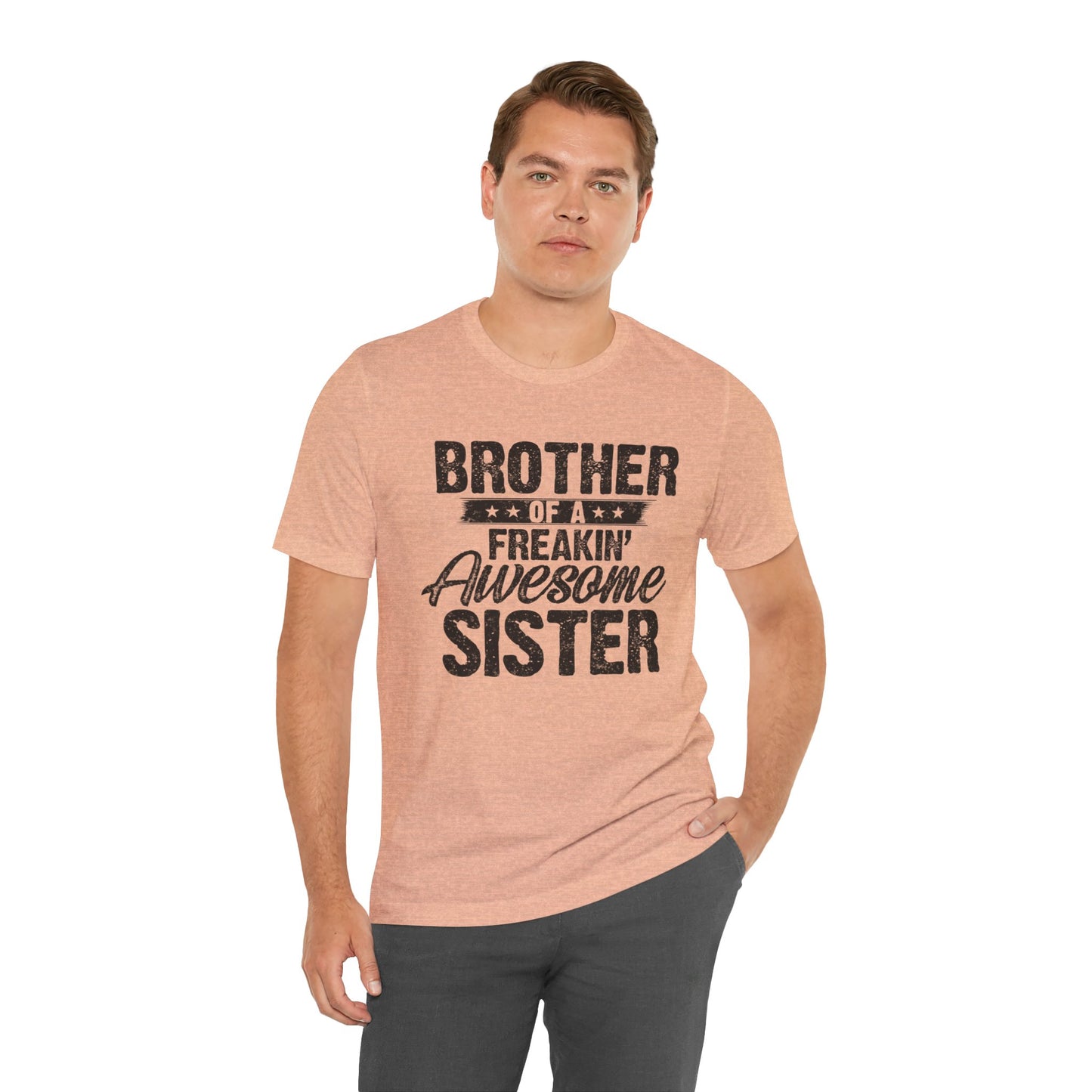 Brother of A Freakin' Awesome Sister