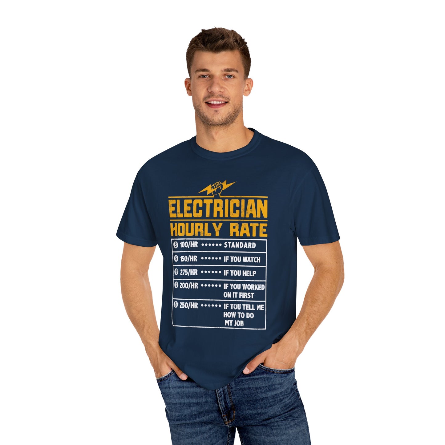Electrician Hourly Rate Funny Humor Unisex Garment-Dyed T-shirt