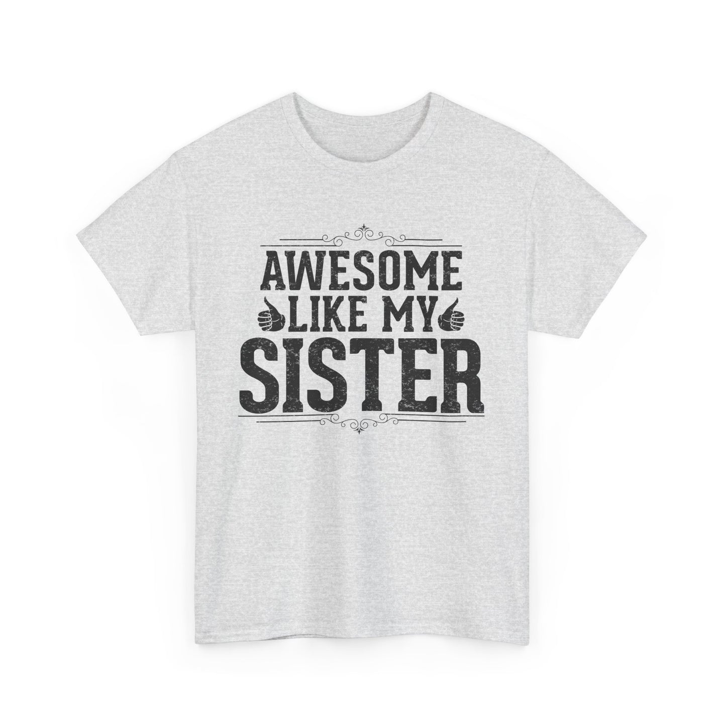 Awesome Like My Sister Funny Fathers Day For Mens Brother T-Shirt