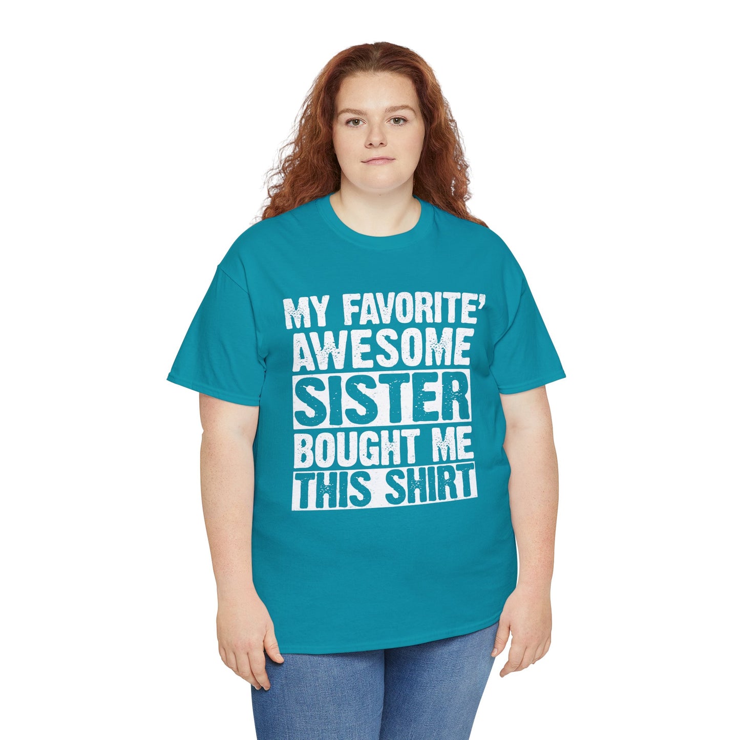 My Favorite Sister Bought Me This Shirt Funny Brother Gift T-Shirt