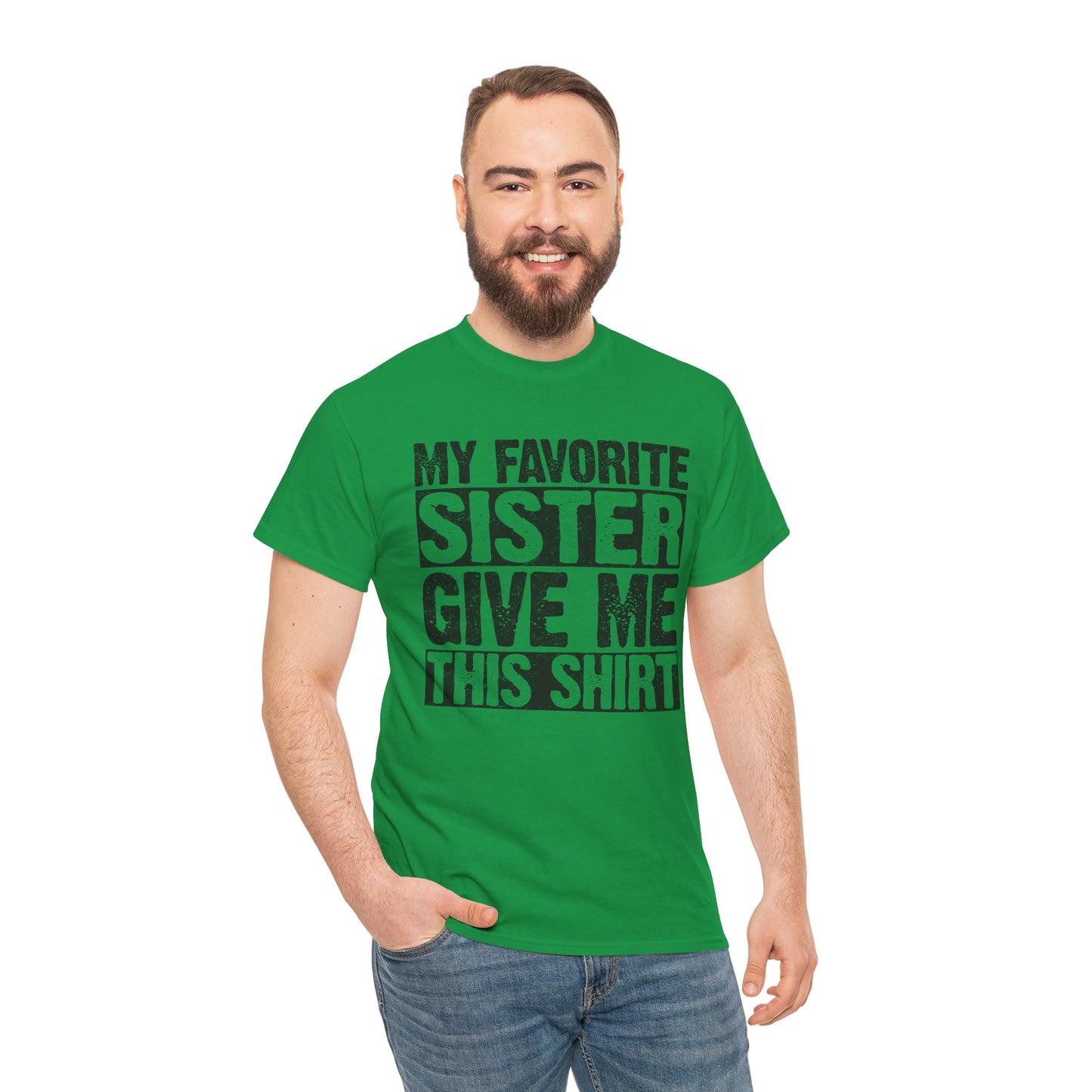 My Favorite Sister Give Me This Shirt Funny Gifts for Brother