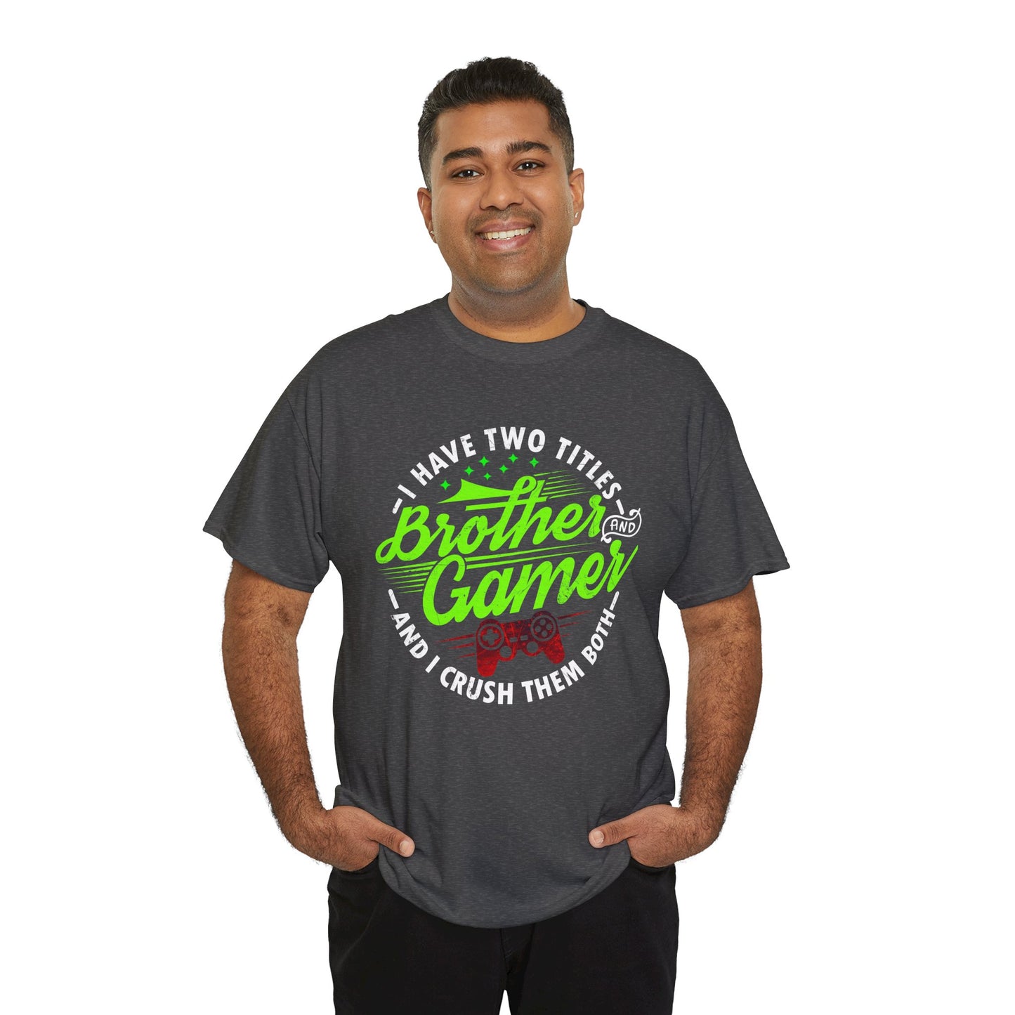 Men's Gamer T-Shirt - I Have Two Titles Brother and Gamer for Boys Brother Gift