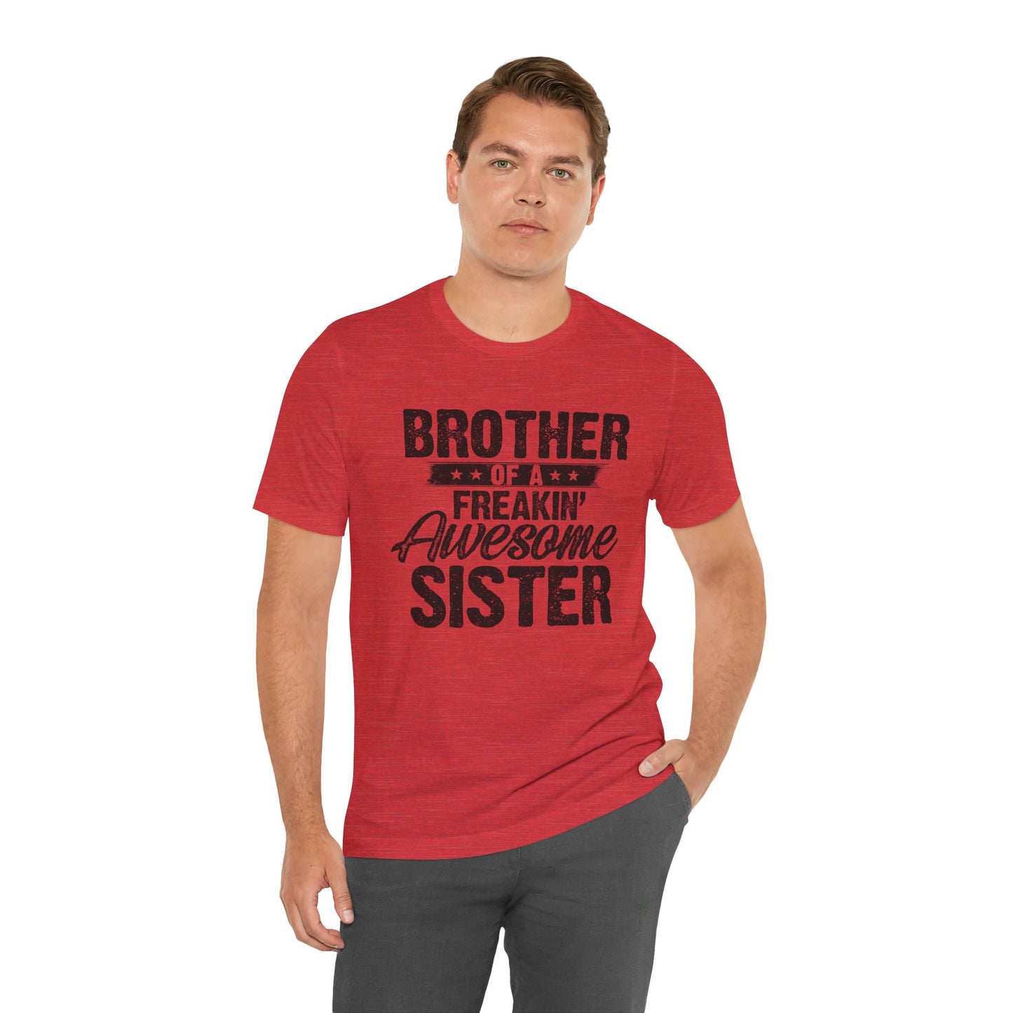 Brother of A Freakin' Awesome Sister