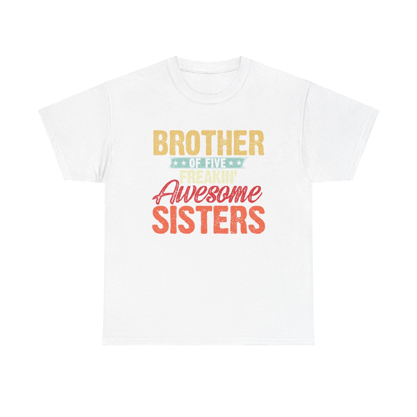 I'm A Proud Brother of Five Freakin' Awesome Sisters gifts for funny Brother