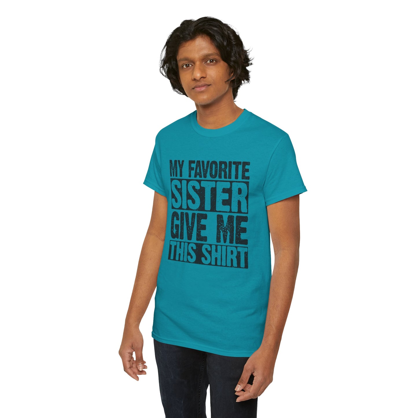 My Favorite Sister Give Me This Shirt Funny Gifts for Brother