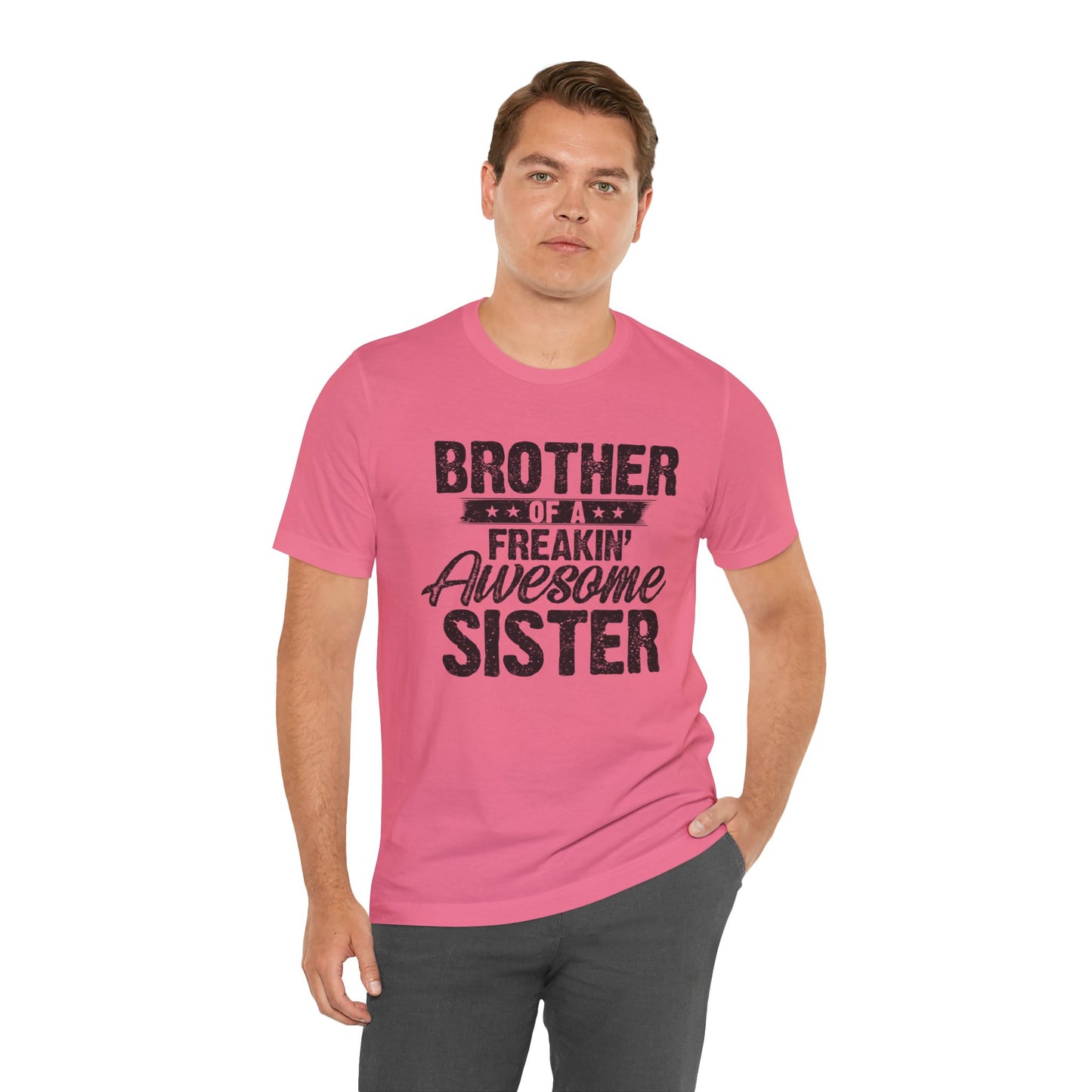Brother of A Freakin' Awesome Sister