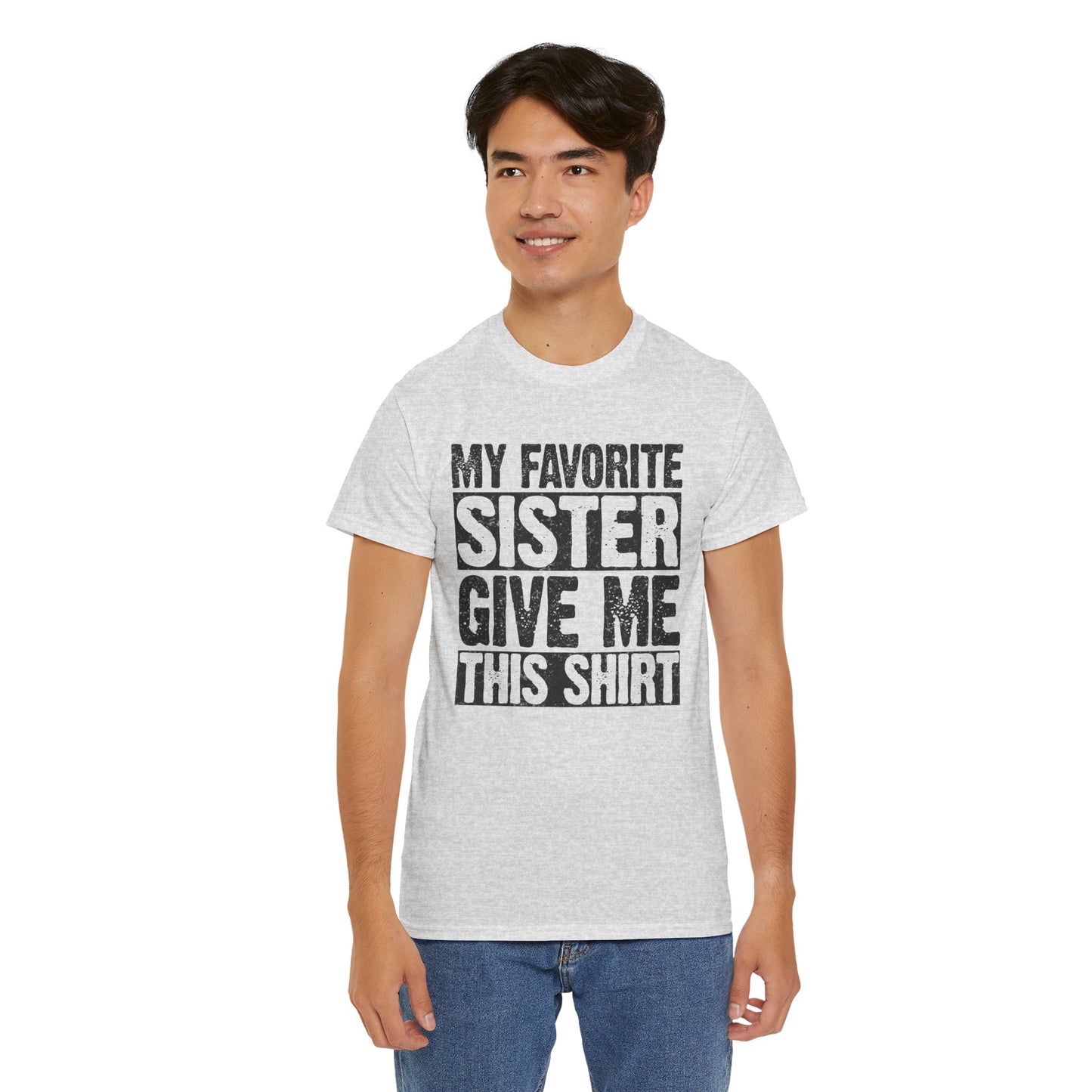My Favorite Sister Give Me This Shirt Funny Gifts for Brother