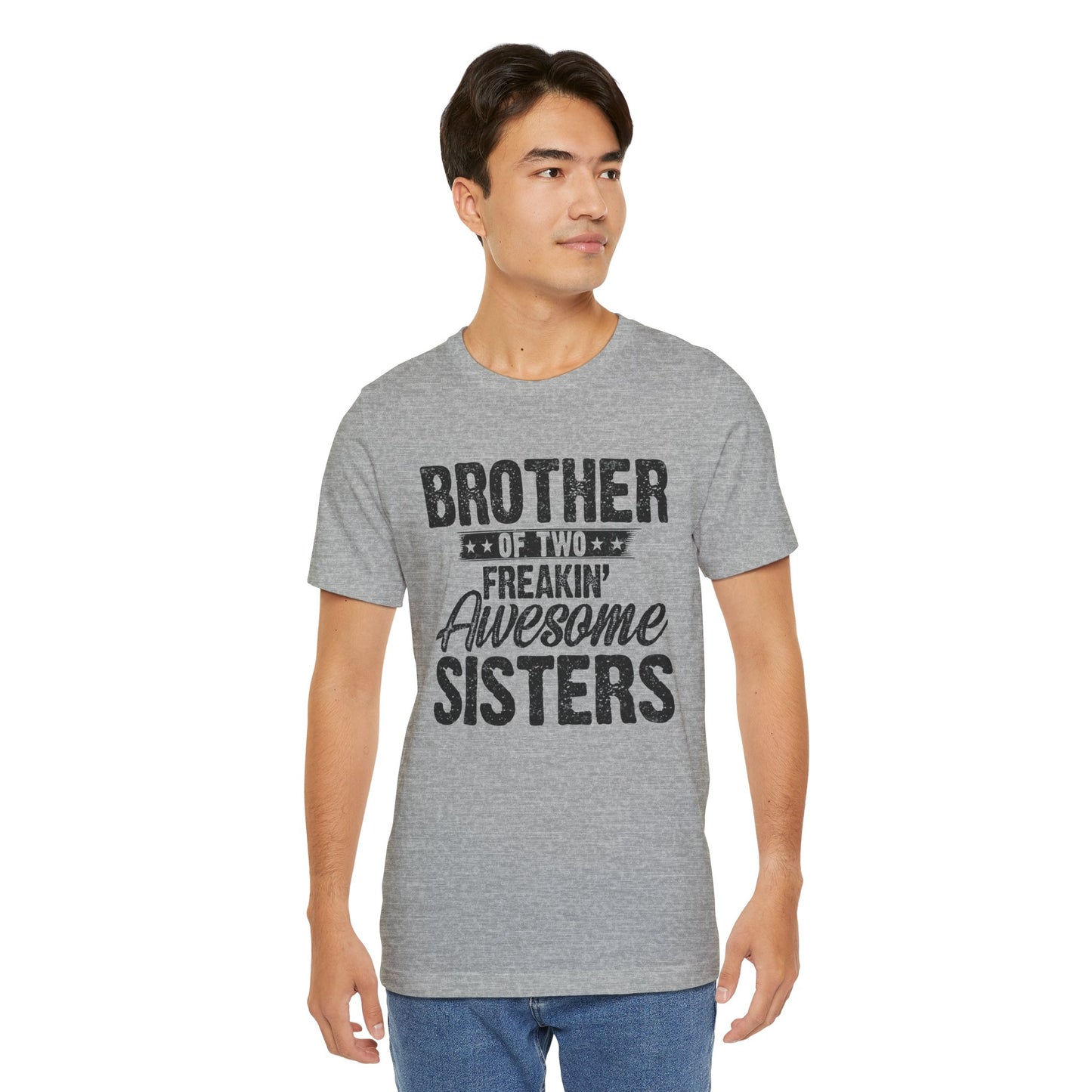 Brother of Two Freakin' Awesome Sisters