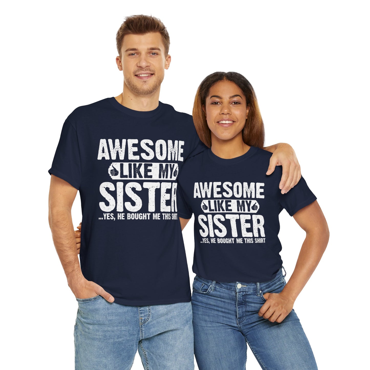 Awesome Like My Sister Funny Brother Gift T-Shirt