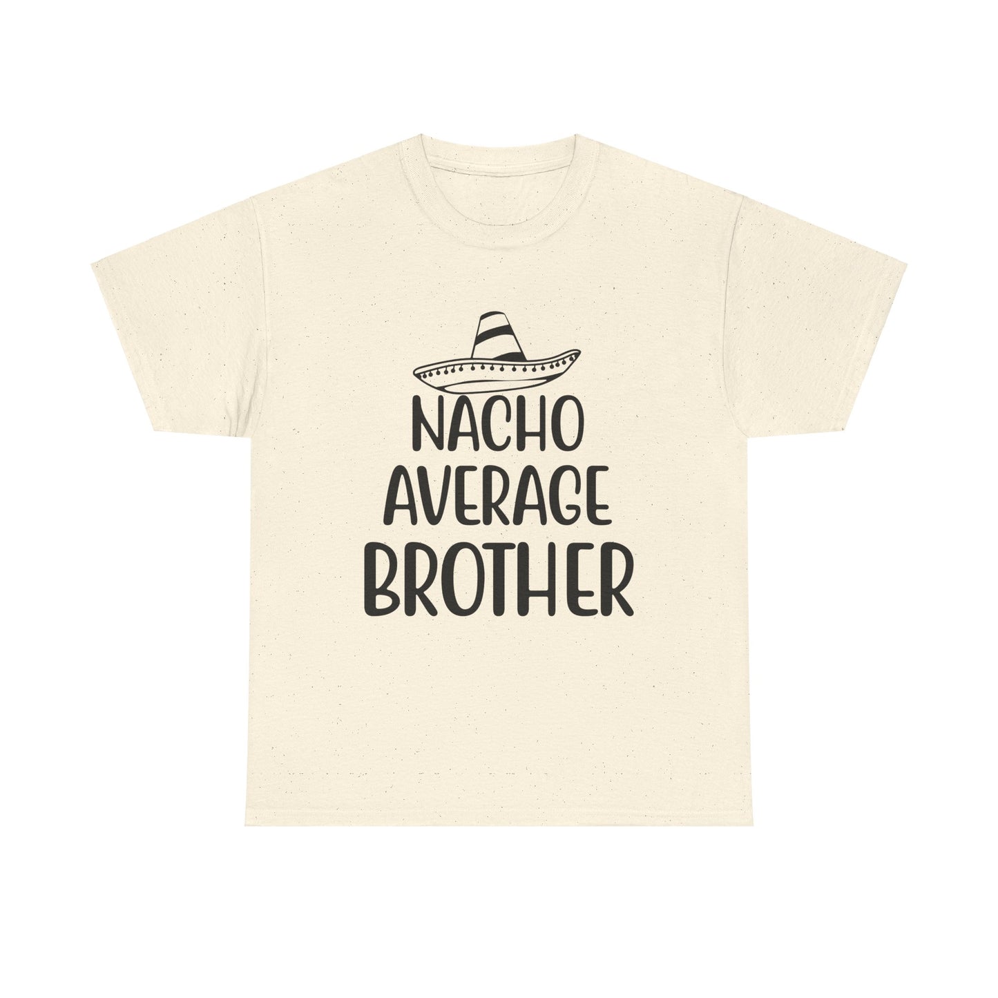 Funny Cinco de Mayo Men's Tee - Nacho Average Brother Gifts