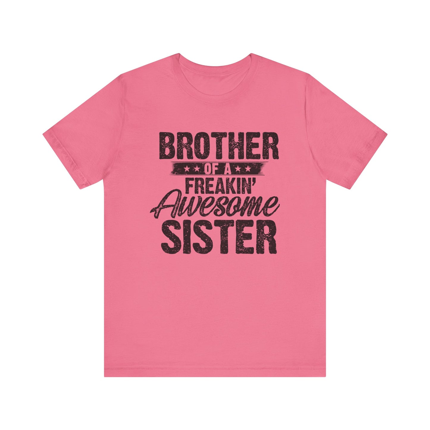 Brother of A Freakin' Awesome Sister