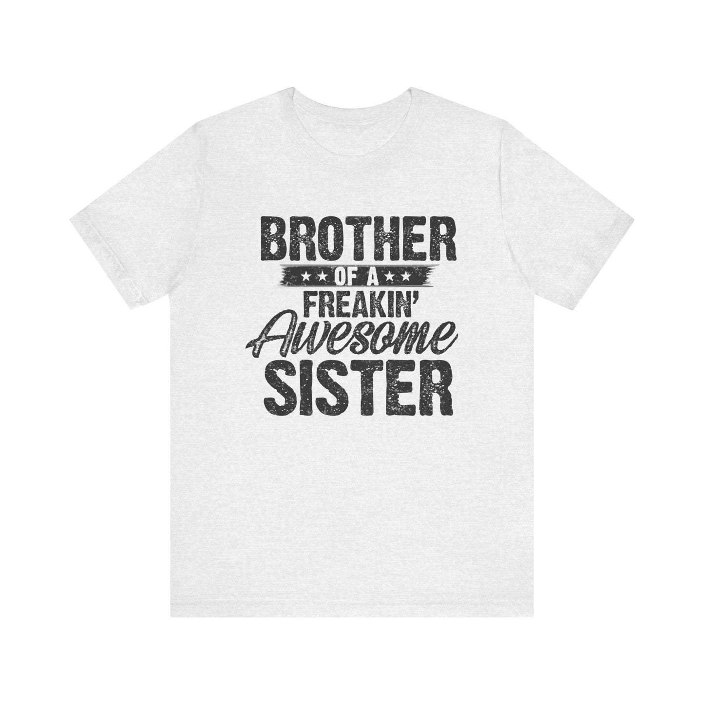 Brother of A Freakin' Awesome Sister