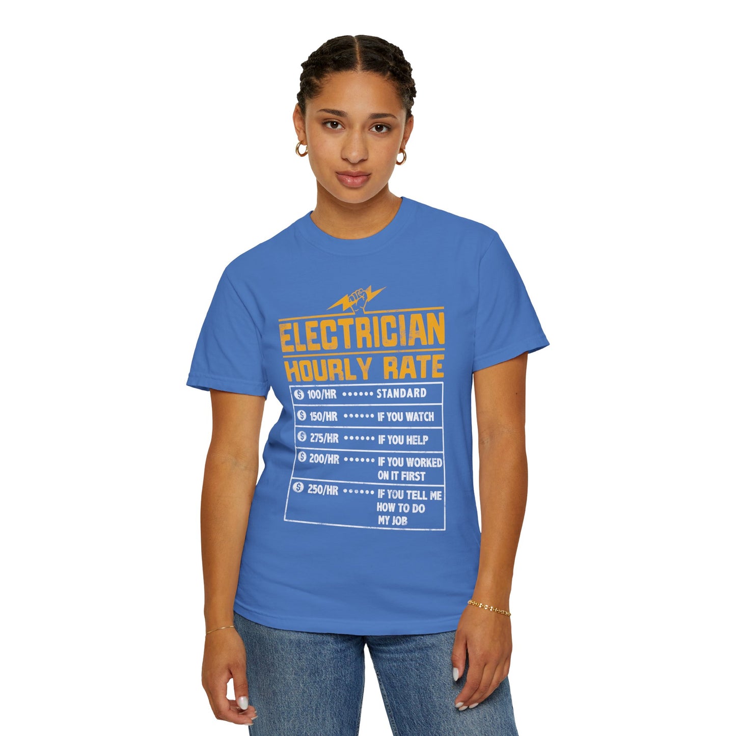 Electrician Hourly Rate Funny Humor Unisex Garment-Dyed T-shirt