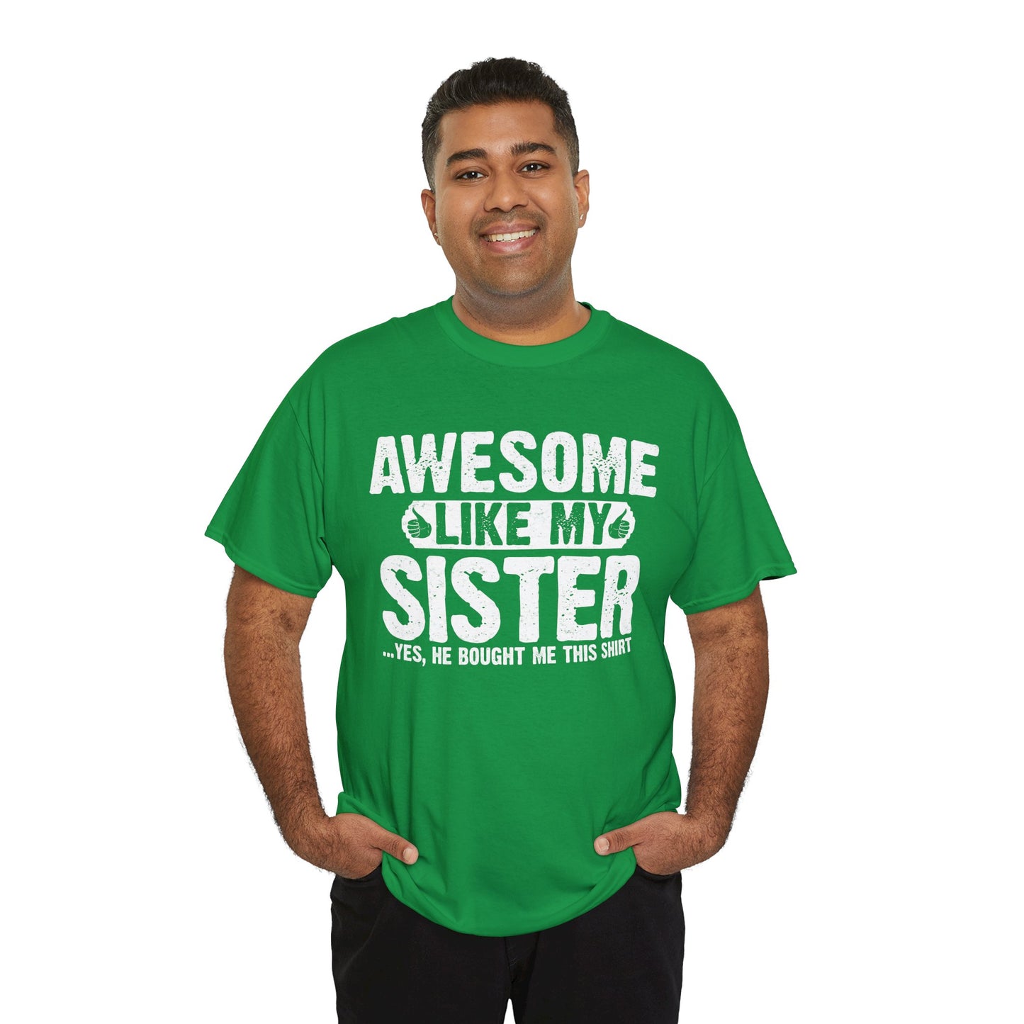 Awesome Like My Sister Funny Brother Gift T-Shirt
