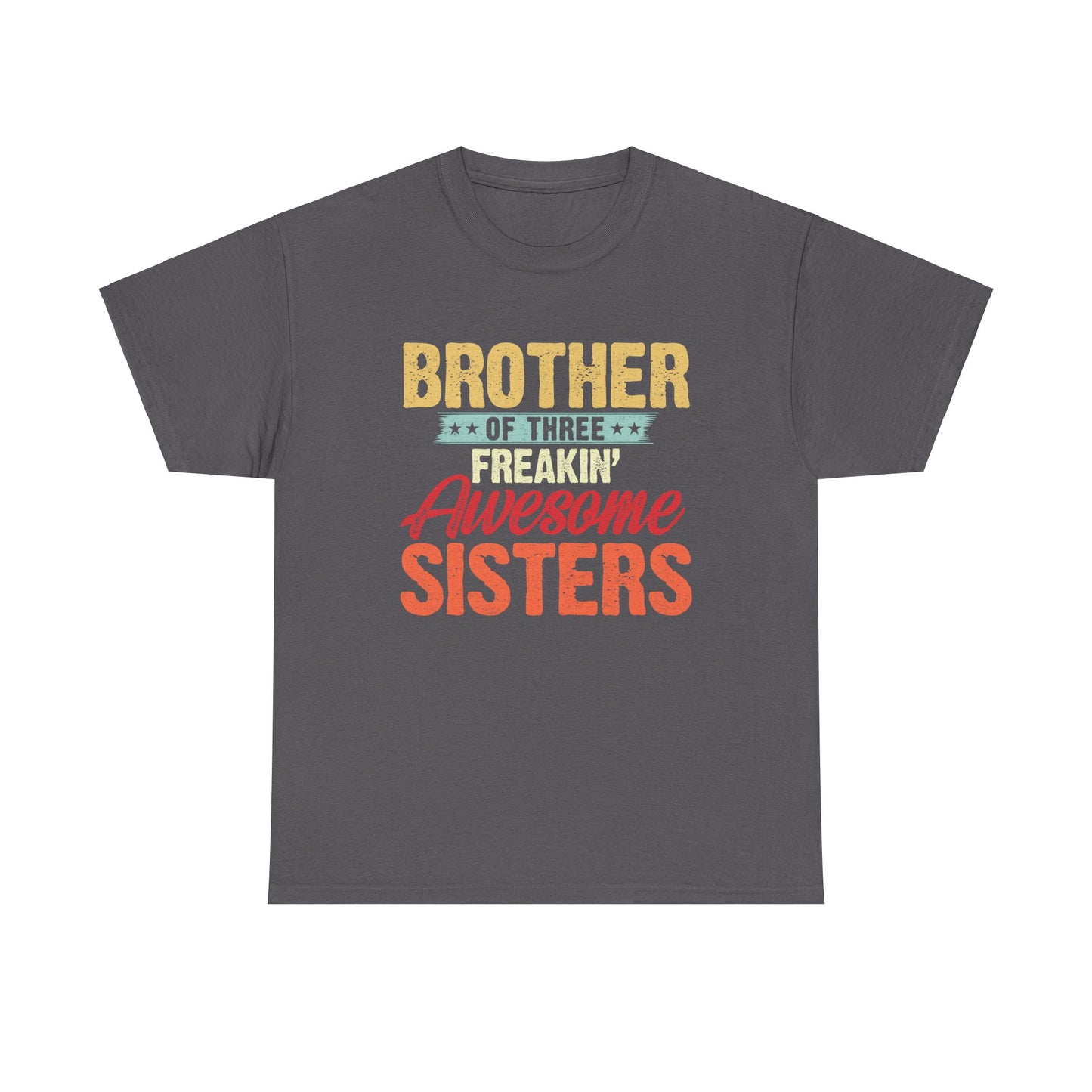 Brother of Three Freakin' Awesome Sisters gifts for funny Brother