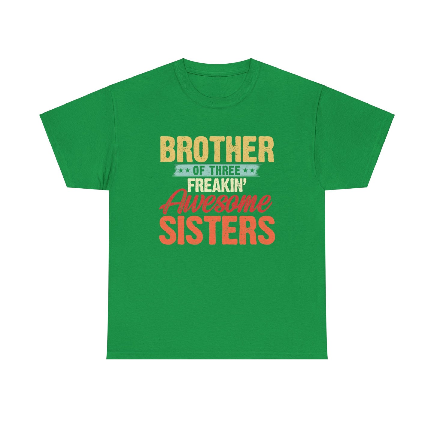 Brother of Three Freakin' Awesome Sisters gifts for funny Brother