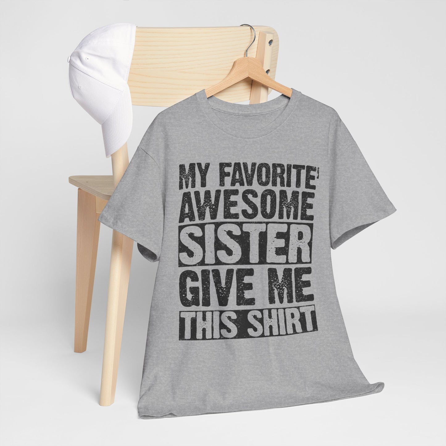 My Favorite Awesome Sister Give Me This Shirt Funny gifts for Brother