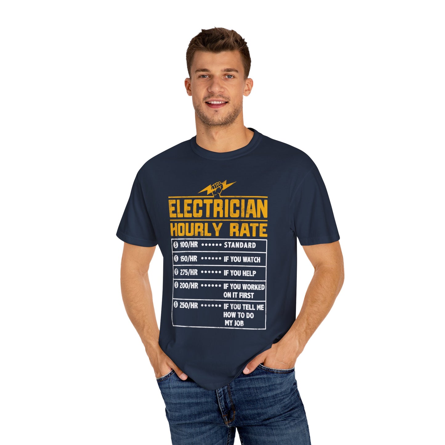 Electrician Hourly Rate Funny Humor Unisex Garment-Dyed T-shirt